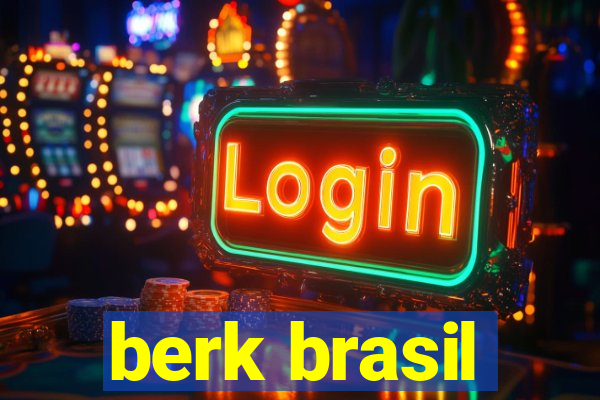 berk brasil